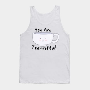 You Are Tea-riffic! Tank Top